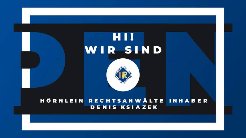Video 1 Rechtsanwaltskanzlei Hörnlein Inhaber Denis Ksiazek