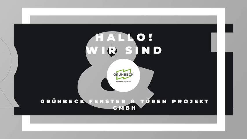 Video 1 Grünbeck Fenster- & Türenbau Projekt GmbH