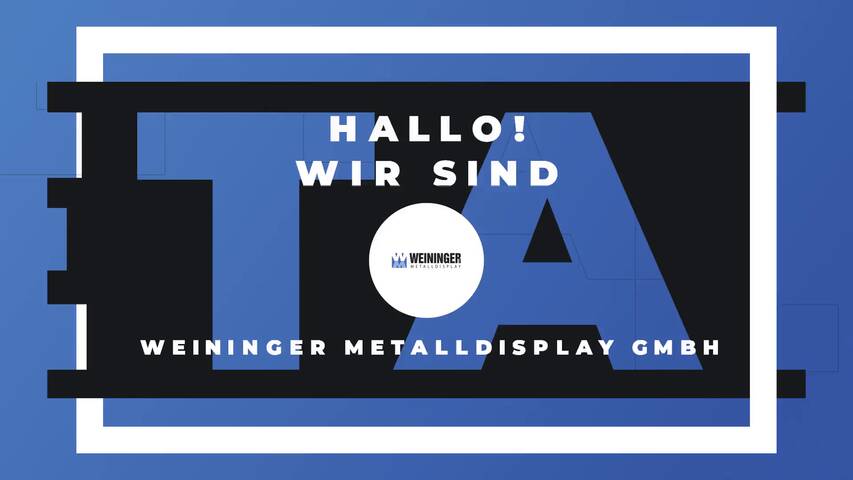 Video 1 Weininger Metalldisplay GmbH