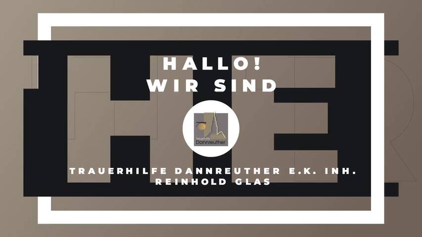 Video 1 Bestatter Dannreuther Inh. Reinhold Glas