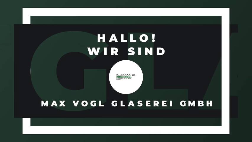 Video 1 GLASEREI Max Vogl GmbH