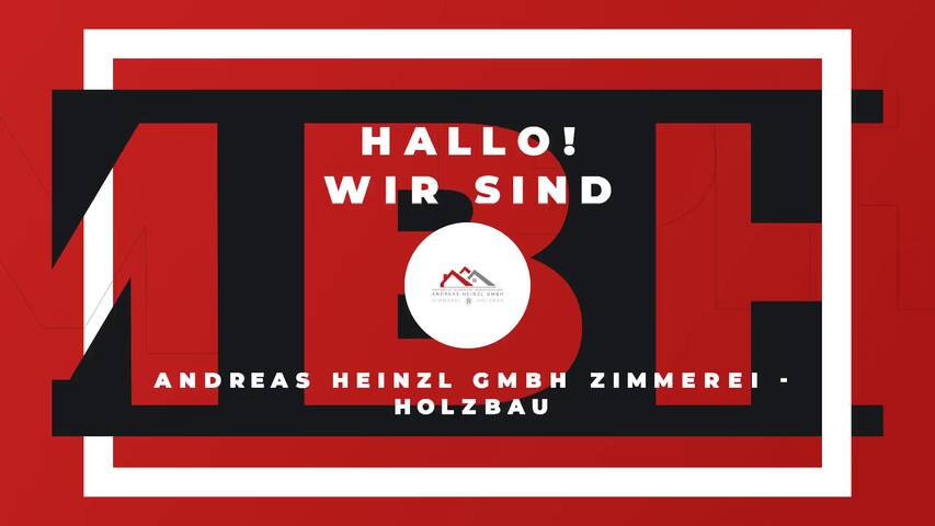 Video 1 Andreas Heinzl GmbH Zimmerei - Holzbau