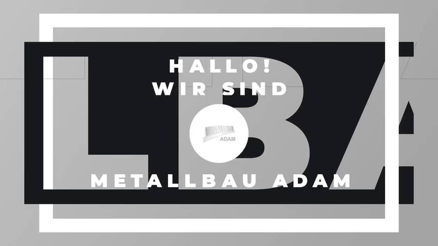 Video 1 ADAM - Metallbau