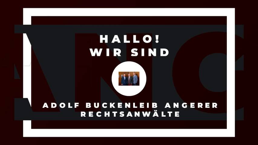 Video 1 Rechtsanwälte Adolf, Buckenleib, Angerer