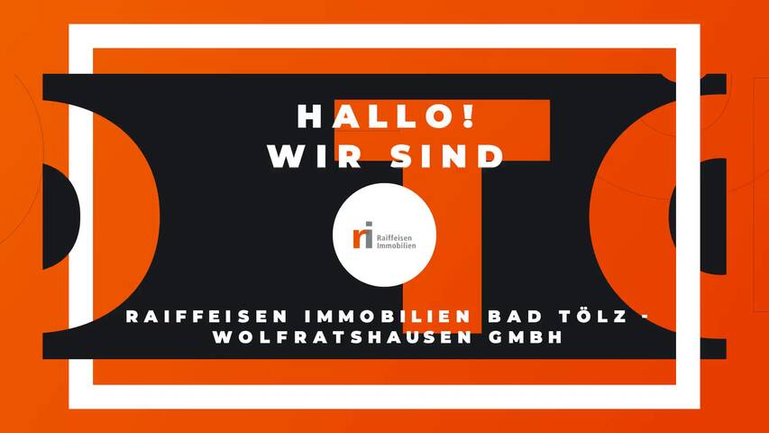 Video 1 Raiffeisen-Immobilien Bad Tölz-Wolfratshausen GmbH