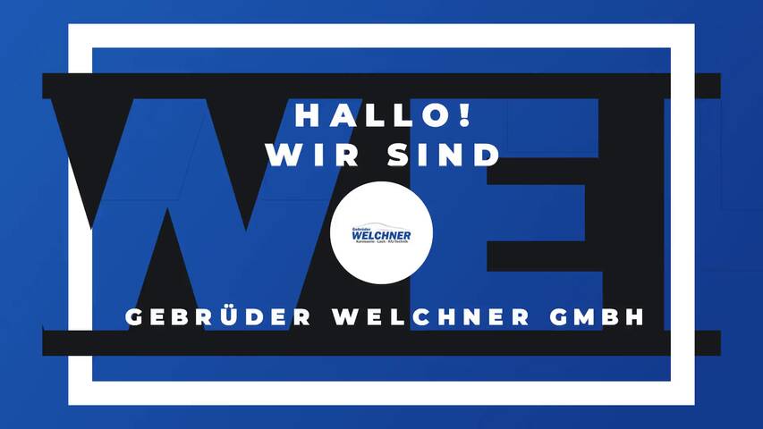 Video 1 Gebrüder Welchner GmbH