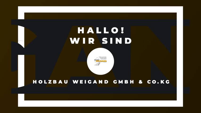 Video 1 Holzbau Weigand GmbH & Co.KG