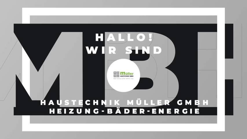 Video 1 Haustechnik Müller GmbH Heizung-Bäder-Energie