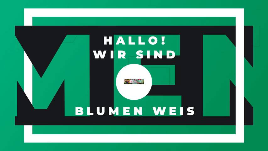 Video 1 BLUMEN - WEIS