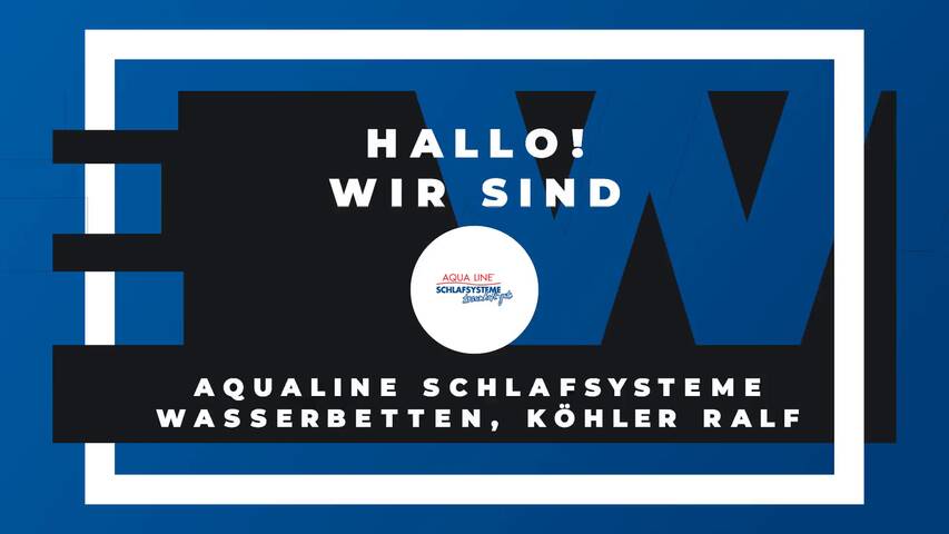 Video 1 AQUA LINE Schlafsysteme Köhler Ralf