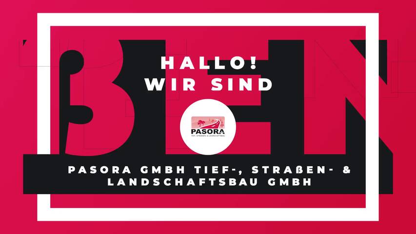 Video 1 PASORA GmbH Tief-, Strassen- & Landschaftsbau