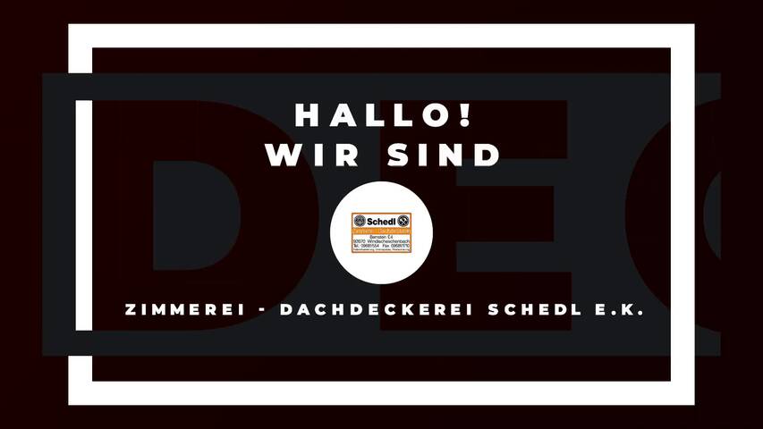 Video 1 Zimmerei - Dachdeckerei Schedl e.K.