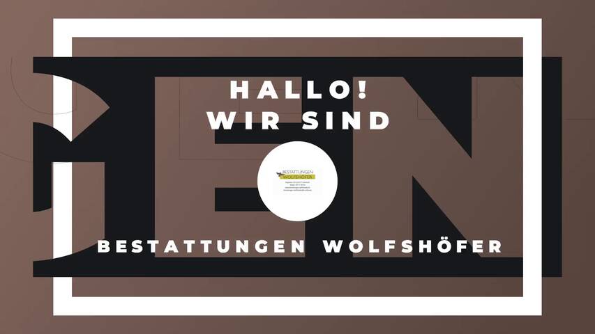 Video 1 Bestattungen Wolfshöfer