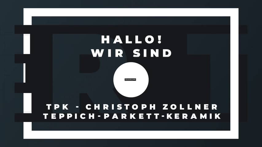 Video 1 TPK - Christoph Zollner Teppich-Parkett-Keramik