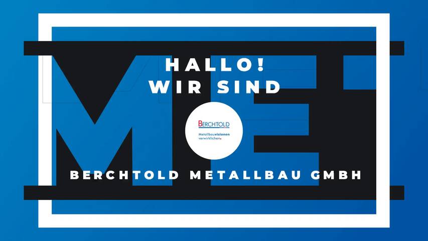 Video 1 Berchtold Metallbau GmbH