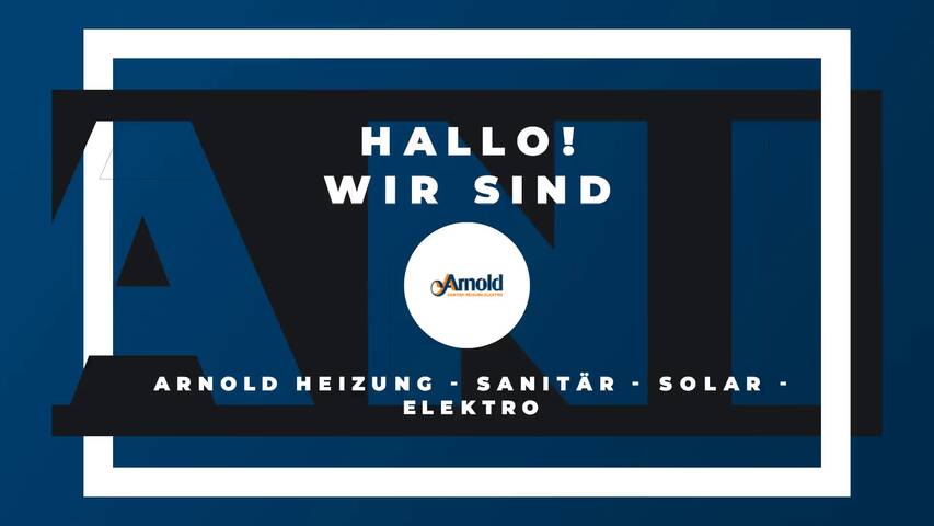 Video 1 ARNOLD Norbert - Heizung Sanitär Solar Elektro
