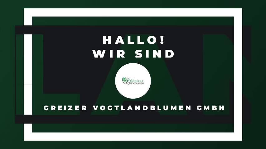 Video 1 Greizer Vogtlandblumen GmbH