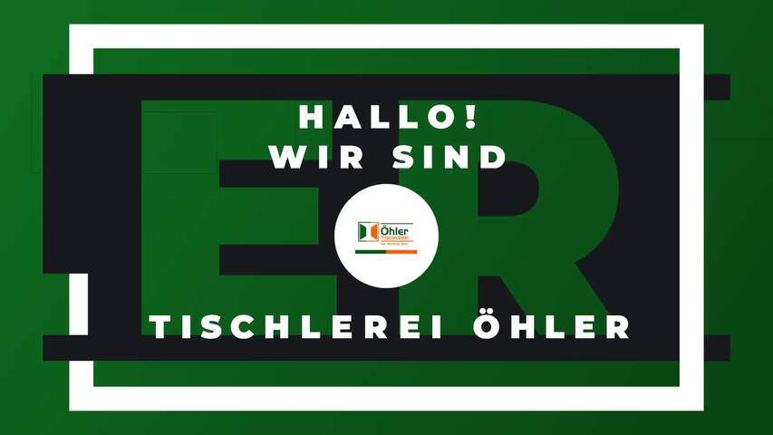 Video 1 Tischlerei Matthias Öhler