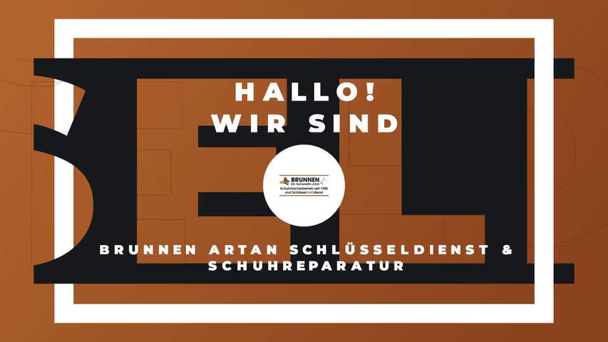 Video 1 Brunnen Artan Schlüsseldienst & Schuhreparatur