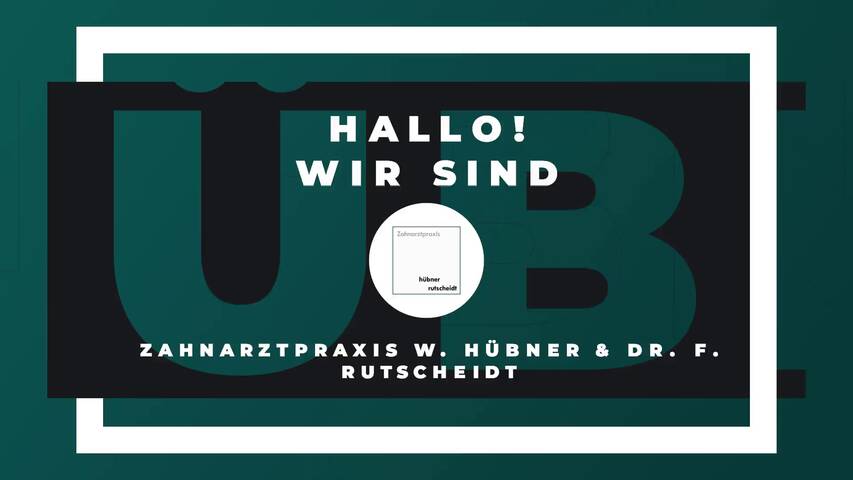 Video 1 Zahnarztpraxis W. Hübner & Dr. F. Rutscheidt