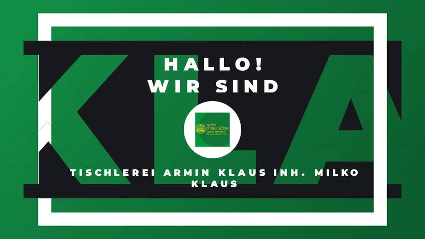 Video 1 Tischlerei Armin Klaus Inh. Milko Klaus