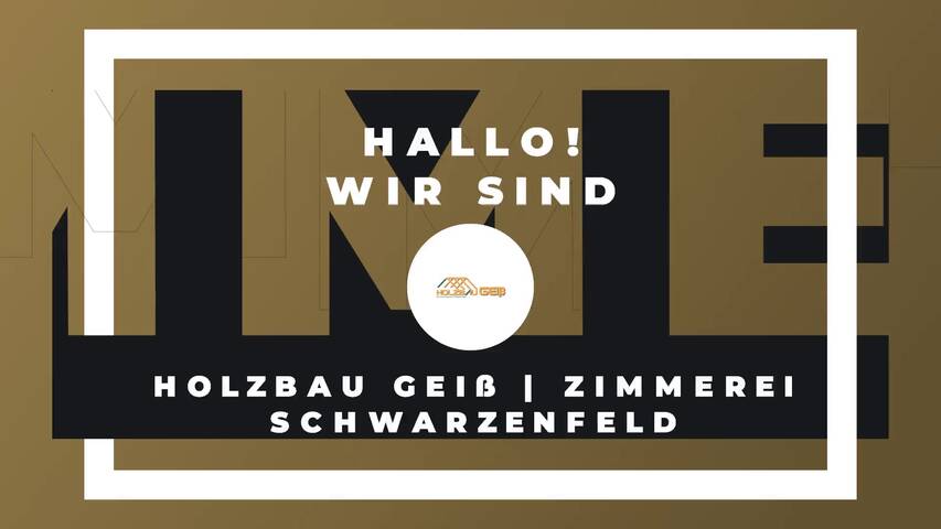 Video 1 HOLZBAU GEIß