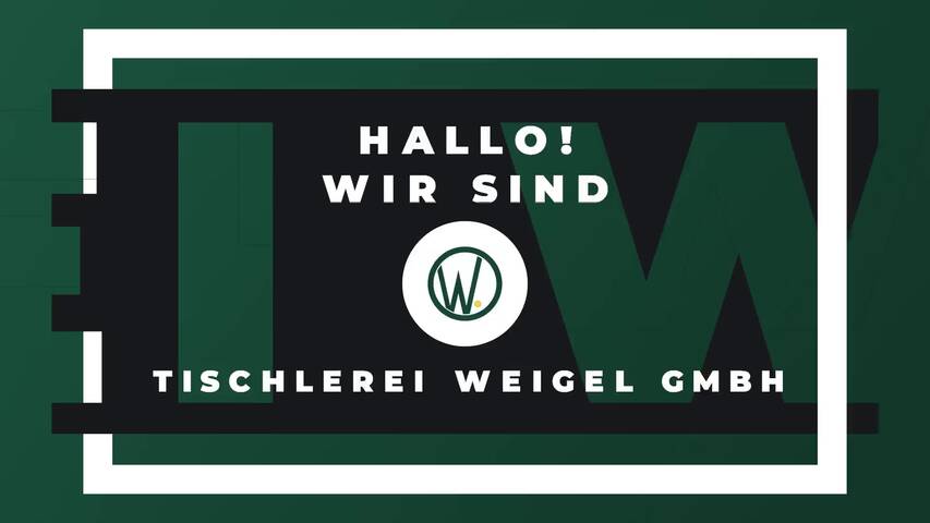 Video 1 Tischlerei Weigel GmbH