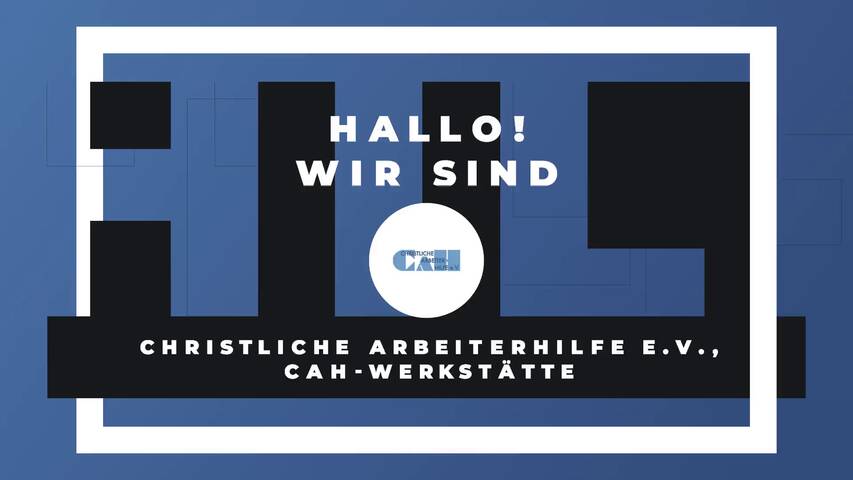 Video 1 Christliche Arbeiterhilfe e.V., CAH-Werkstätte
