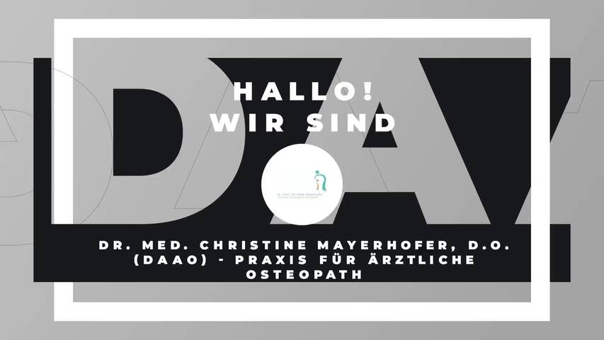 Video 1 Praxis für ärztliche Osteopathie Dr. med. Christine Mayerhofer, D.O. (DAAO)