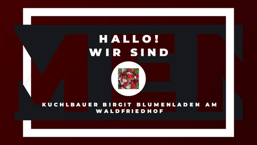 Video 1 Kuchlbauer Birgit Blumenladen am Waldfriedhof