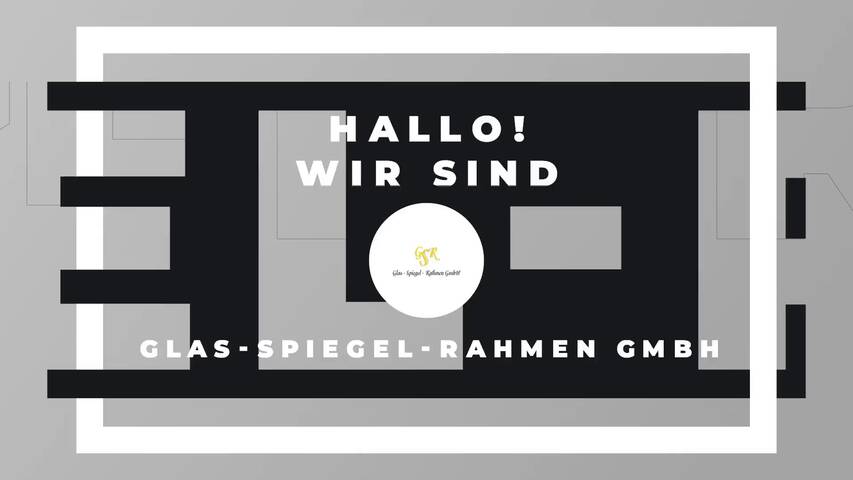 Video 1 Glas-Spiegel-Rahmen GmbH