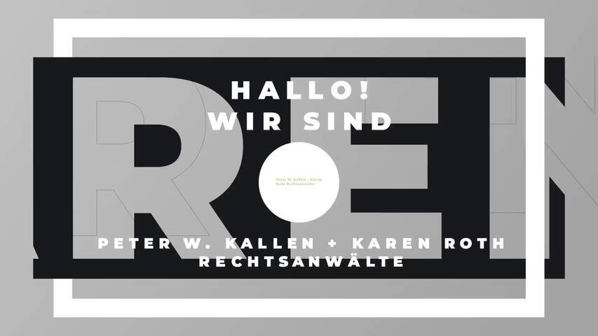 Video 1 Peter W. Kallen + Karen Roth Rechtsanwälte
