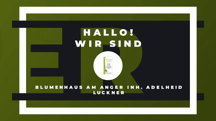 Video 1 Blumenhaus am Anger Inh. Adelheid Luckner