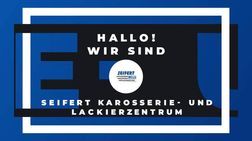 Video 1 Seifert Karosserie- und Lackierzentrum