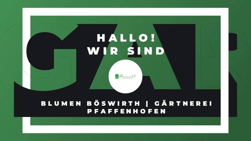 Video 1 Blumen Böswirth | Gärtnerei Pfaffenhofen