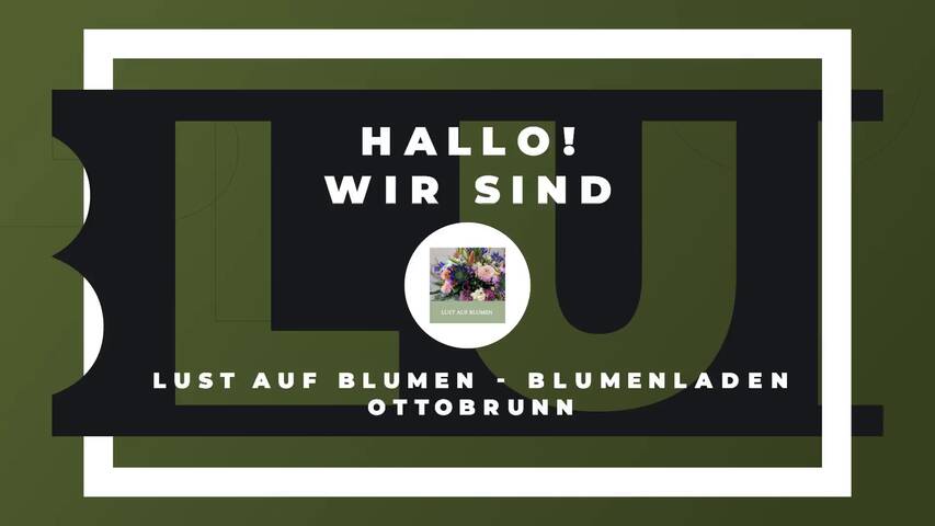 Video 1 Lust auf Blumen - Blumenladen Ottobrunn