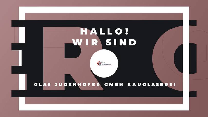 Video 1 Glas Judenhofer GmbH Bauglaserei