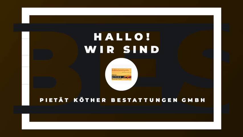 Video 1 Pietät Köther Bestattungen GmbH