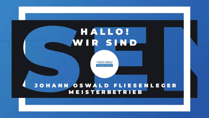 Video 1 Johann Oswald Fliesenleger Meisterbetrieb
