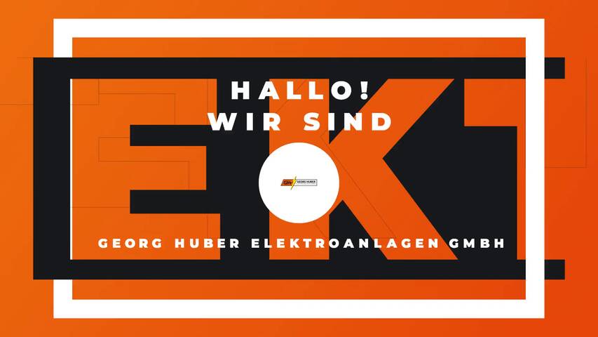 Video 1 Georg Huber Elektroanlagen GmbH