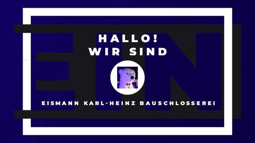 Video 1 Eismann Karl-Heinz Bauschlosserei