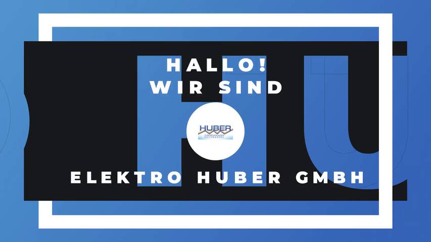 Video 1 Elektro Huber GmbH