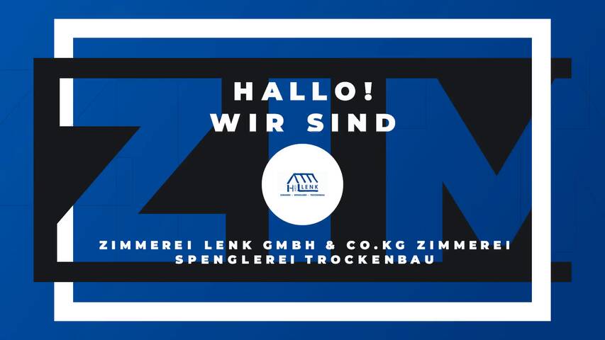 Video 1 Zimmerei Lenk GmbH & Co.KG Zimmerei Spenglerei Trockenbau