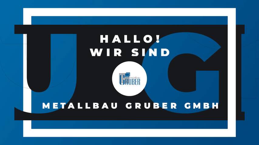 Video 1 GRUBER metallbau GmbH