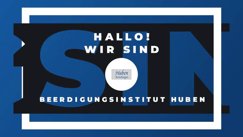 Video 1 Beerdigungsinstitut Huben